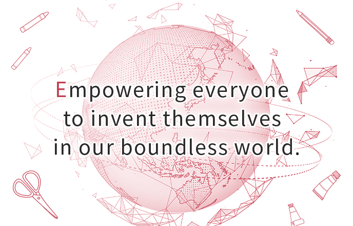Empowering everyone to invent themselves in our boundless world.
