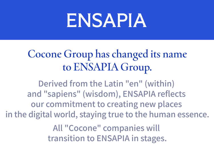 Cocone Group has changed its name to ENSAPIA Group.